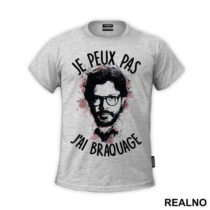 Je Peux Pas J'ai Braquage - La Casa de Papel - Money Heist - Majica