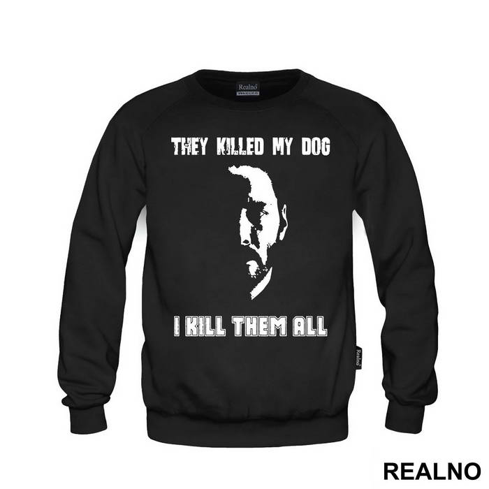 They Killed My Dog, I Kill Them All - John Wick