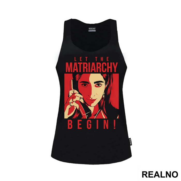 Let The Matriarchy Begin - La Casa de Papel - Money Heist - Majica