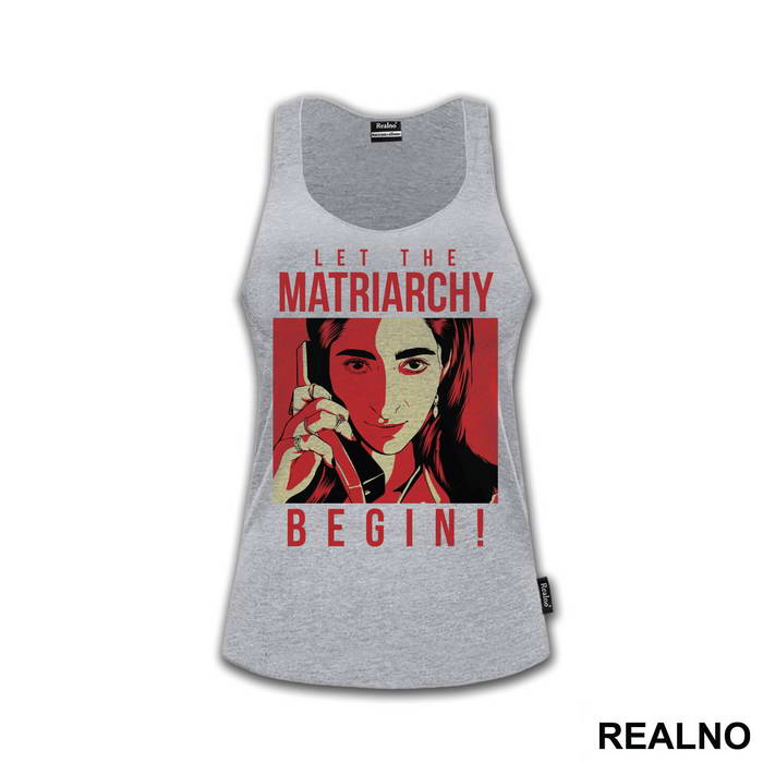 Let The Matriarchy Begin - La Casa de Papel - Money Heist - Majica