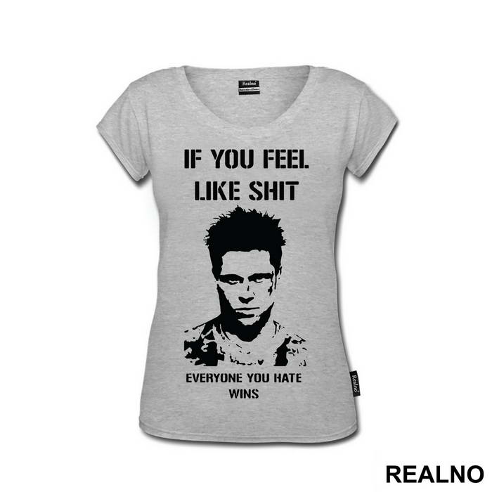 If You Feel Like Shit Everyone You Hate Wins - Fight Club