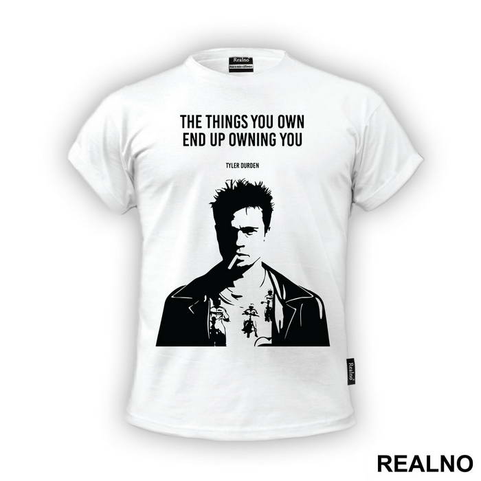 The Things You Own End Up Owning You - Tyler - Fight Club