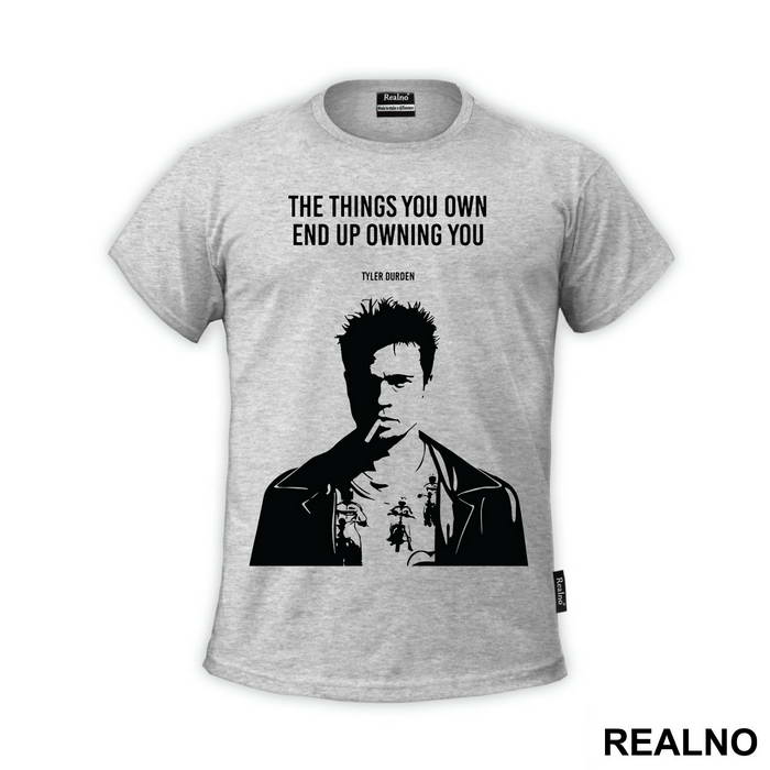 The Things You Own End Up Owning You - Tyler - Fight Club