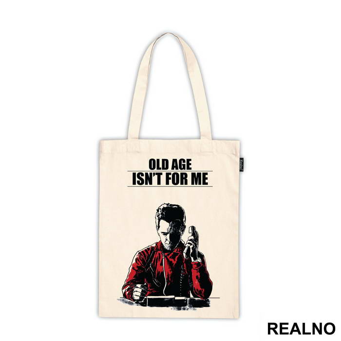 Old Age Isn't For Me - Berlin - La Casa de Papel - Money Heist - Majica