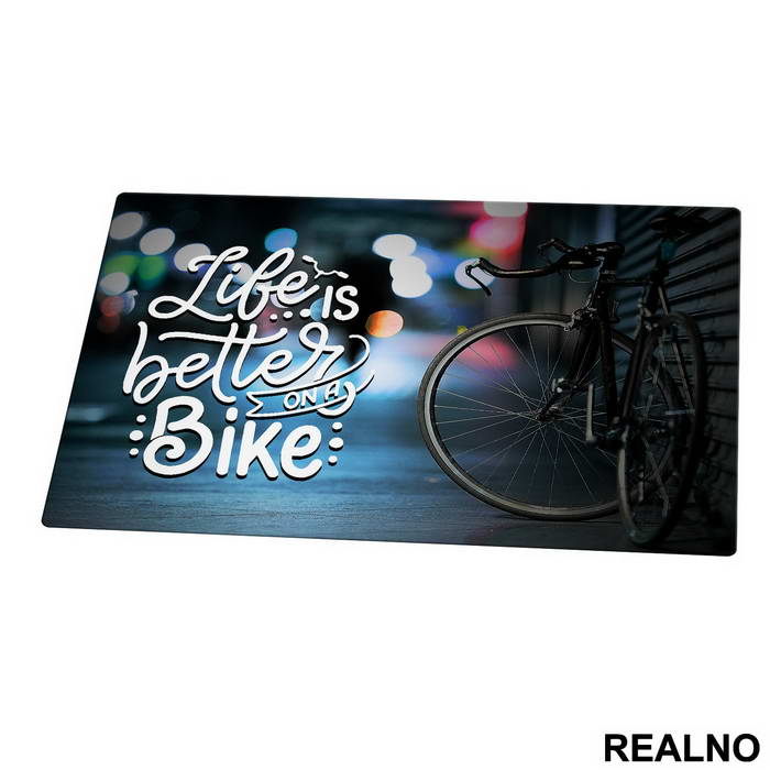 Life Is Better - Bickilovi - Bike - Podmetač za sto
