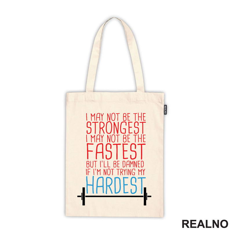 I May Not Be Strongest, I May Not Be The Fastest But I'll Be Damned If I'm Not Trying My Hardest - Trening