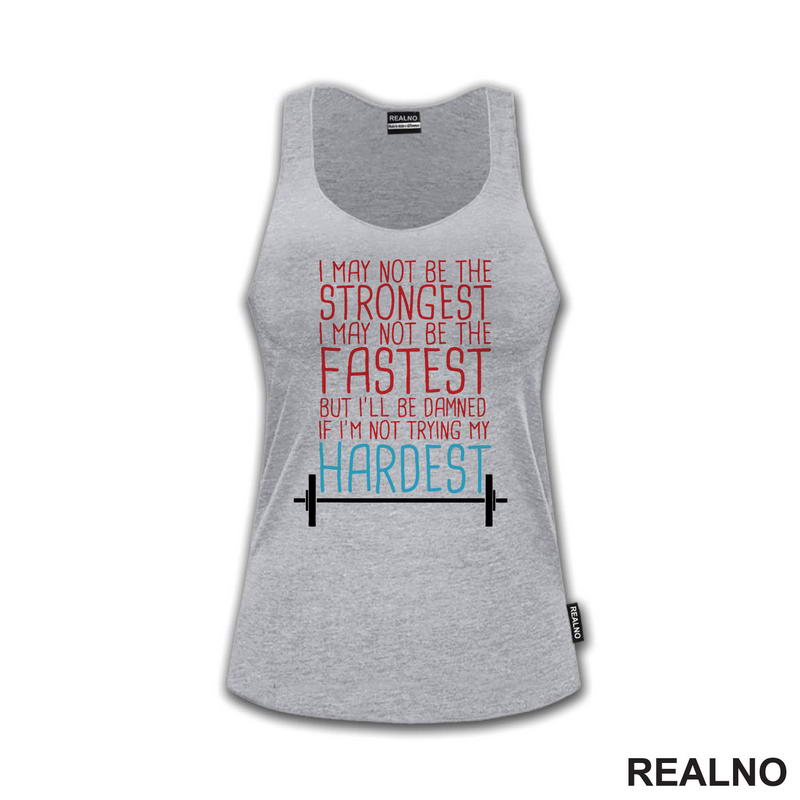 I May Not Be Strongest, I May Not Be The Fastest But I'll Be Damned If I'm Not Trying My Hardest - Trening