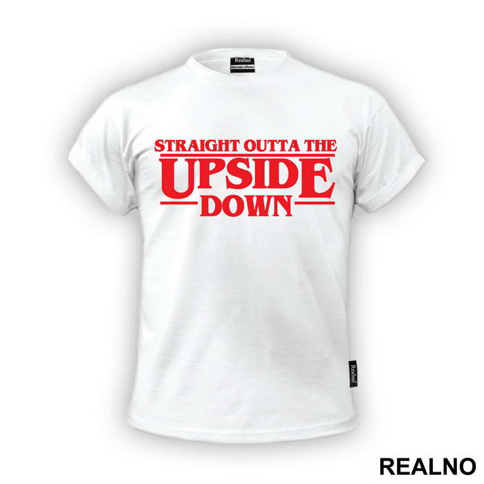 Straight Outta Upside Down - Stranger Things