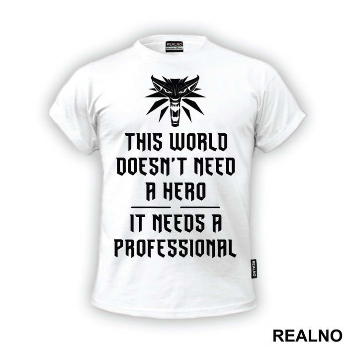 This World Doesn't Need A Hero, It Needs A Professional - The Witcher