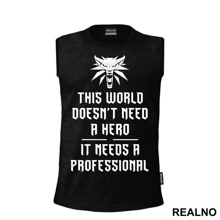 This World Doesn't Need A Hero, It Needs A Professional - The Witcher