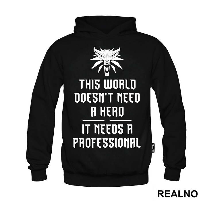 This World Doesn't Need A Hero, It Needs A Professional - The Witcher