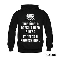 This World Doesn't Need A Hero, It Needs A Professional - The Witcher