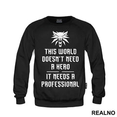 This World Doesn't Need A Hero, It Needs A Professional - The Witcher