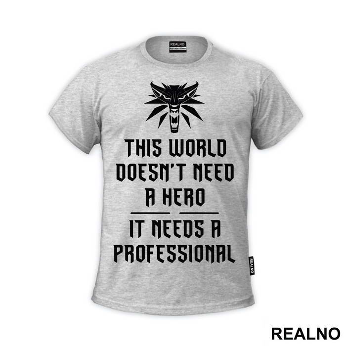This World Doesn't Need A Hero, It Needs A Professional - The Witcher