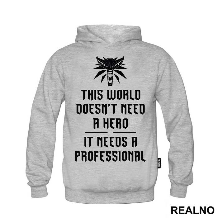 This World Doesn't Need A Hero, It Needs A Professional - The Witcher