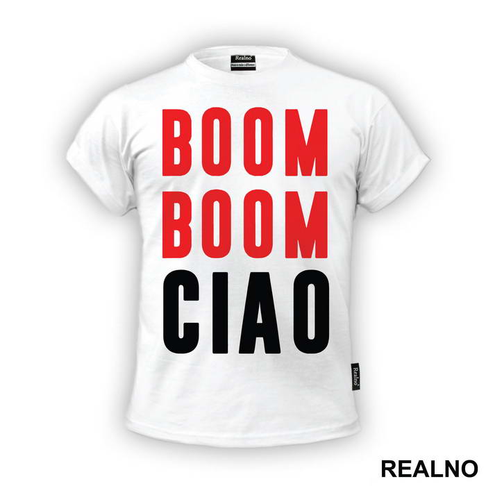 Boom Boom Ciao - La Casa de Papel - Money Heist - Majica