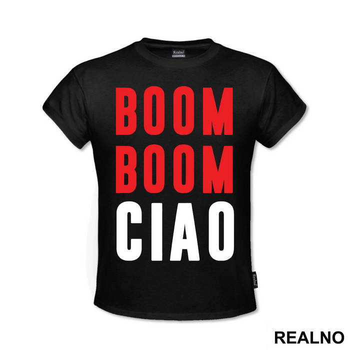 Boom Boom Ciao - La Casa de Papel - Money Heist - Majica