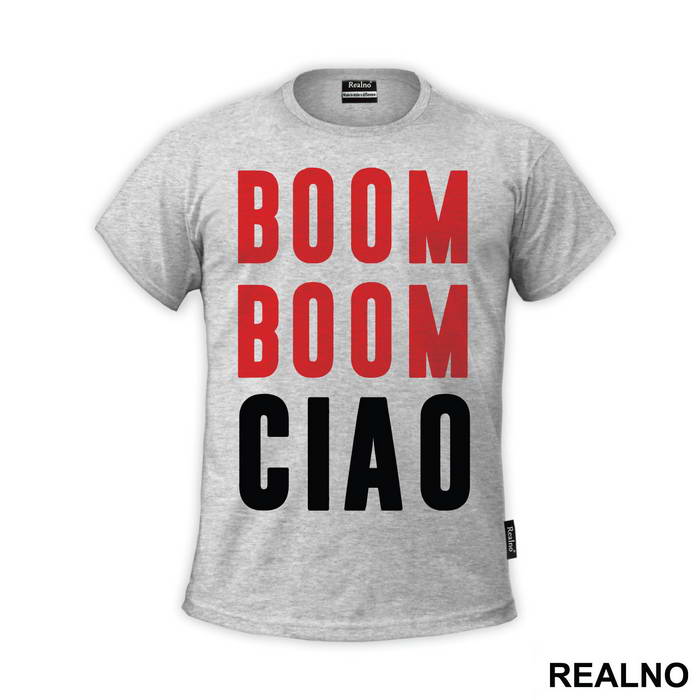 Boom Boom Ciao - La Casa de Papel - Money Heist - Majica