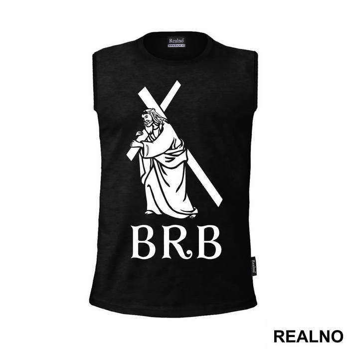 Be Right Back - Jesus - Atheist - Majica