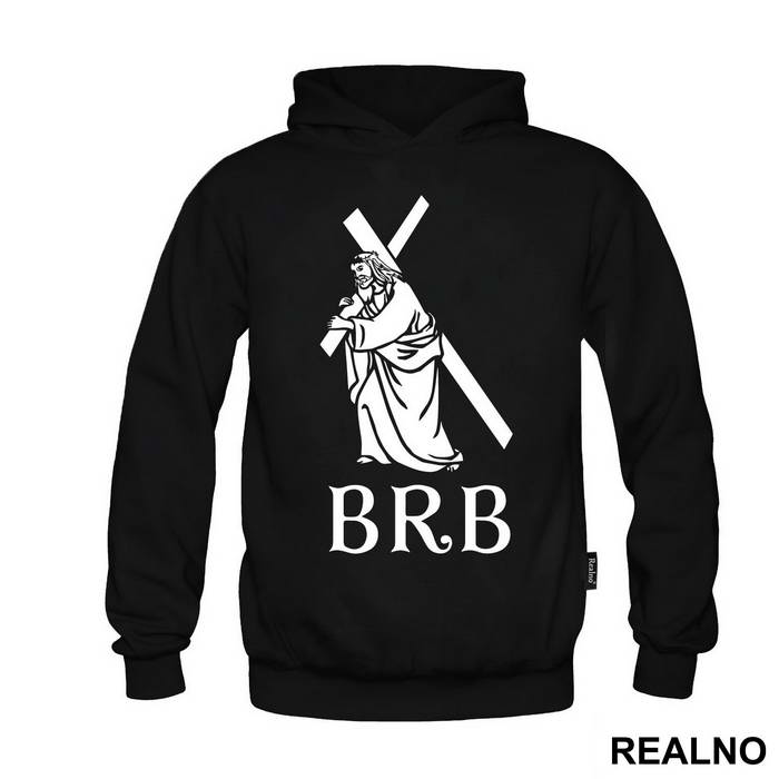 Be Right Back - Jesus - Atheist - Majica