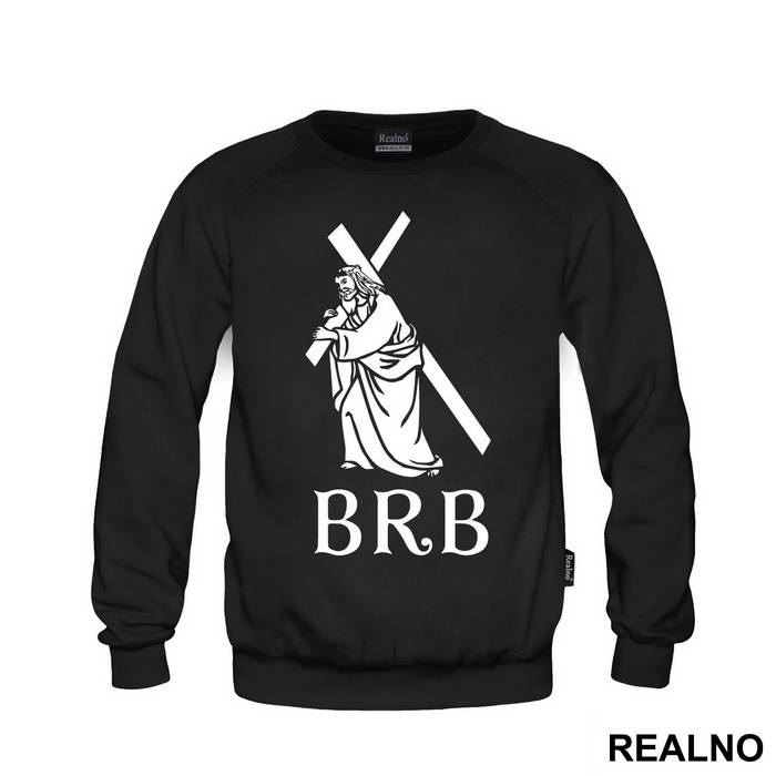 Be Right Back - Jesus - Atheist - Majica