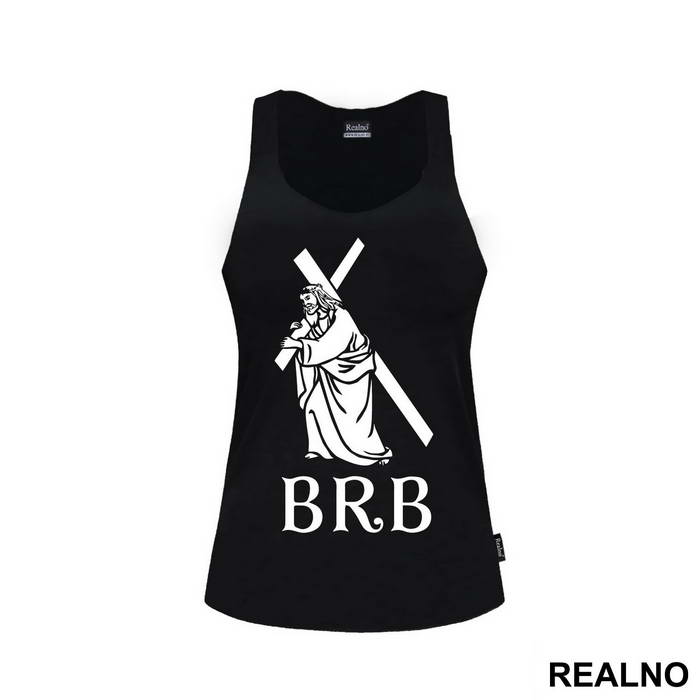 Be Right Back - Jesus - Atheist - Majica