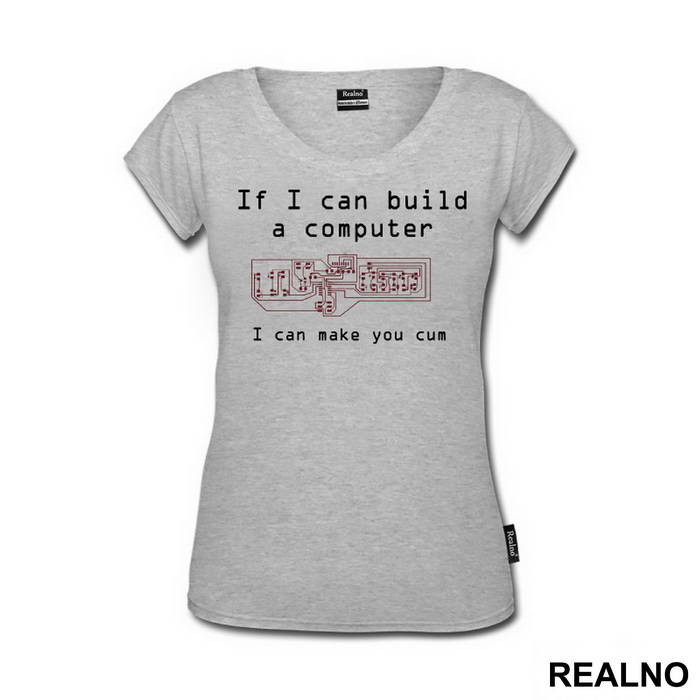 If I Can Build A Computer, I Can Make You Cum - Sex - Majica