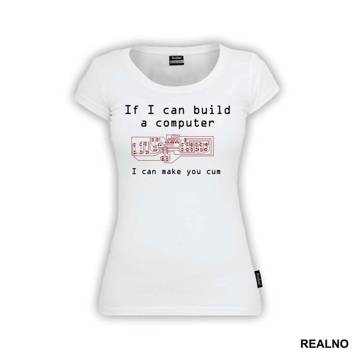 If I Can Build A Computer, I Can Make You Cum - Sex - Majica