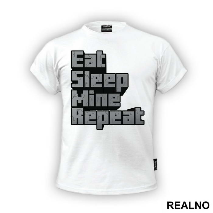 Eat Sleep Mine Repeat - Minecraft