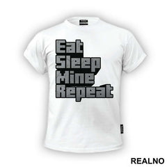 Eat Sleep Mine Repeat - Minecraft