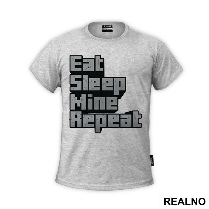 Eat Sleep Mine Repeat - Minecraft