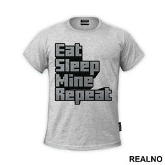 Eat Sleep Mine Repeat - Minecraft