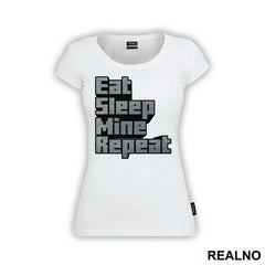 Eat Sleep Mine Repeat - Minecraft