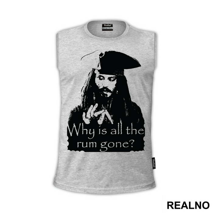 Jack Sparrow Why Is All The Rum Gone - Pirates of the Caribbean