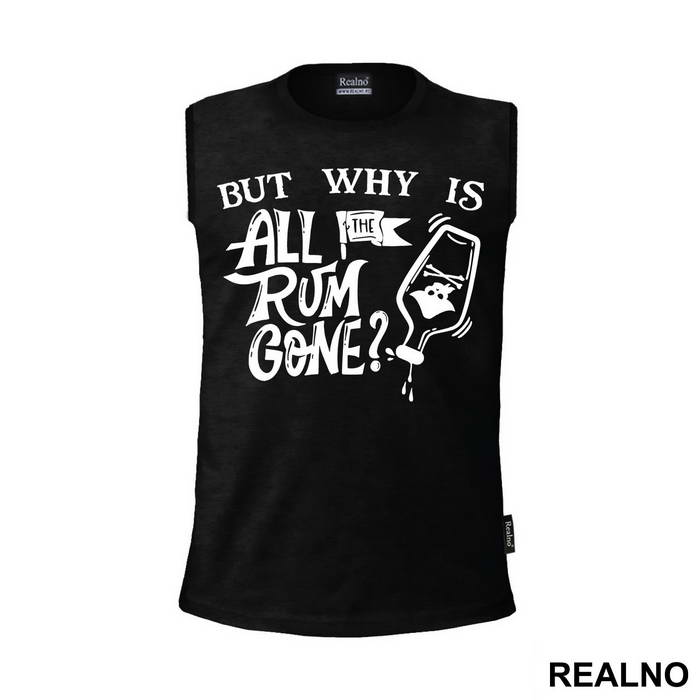 But Why Is All The Rum Gone - Pirates of the Caribbean