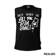 But Why Is All The Rum Gone - Pirates of the Caribbean
