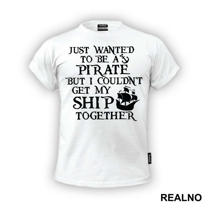 Just Wanted To Be A Pirate But I Couldn't Get My Ship Together - Pirates of the Caribbean