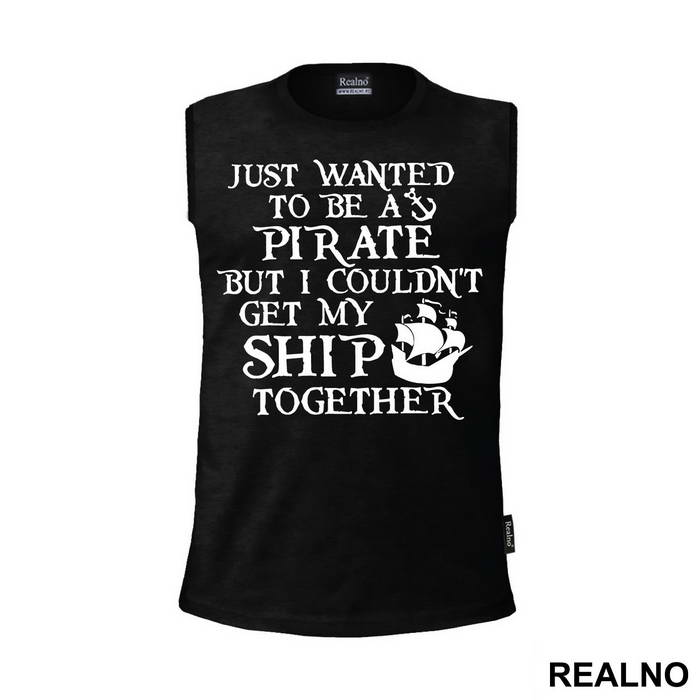 Just Wanted To Be A Pirate But I Couldn't Get My Ship Together - Pirates of the Caribbean