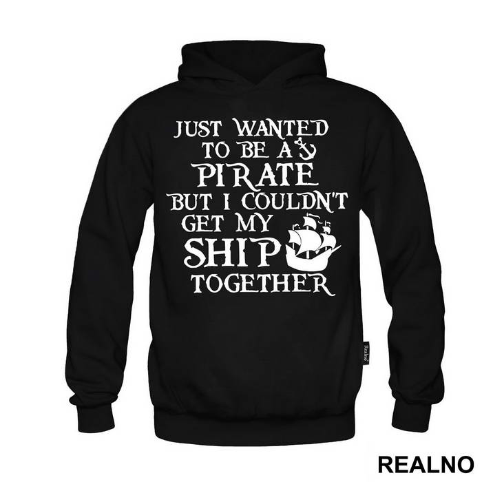 Just Wanted To Be A Pirate But I Couldn't Get My Ship Together - Pirates of the Caribbean