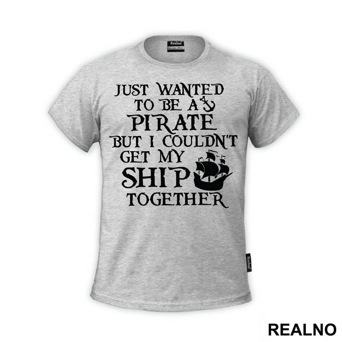 Just Wanted To Be A Pirate But I Couldn't Get My Ship Together - Pirates of the Caribbean