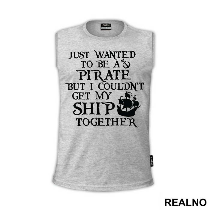 Just Wanted To Be A Pirate But I Couldn't Get My Ship Together - Pirates of the Caribbean