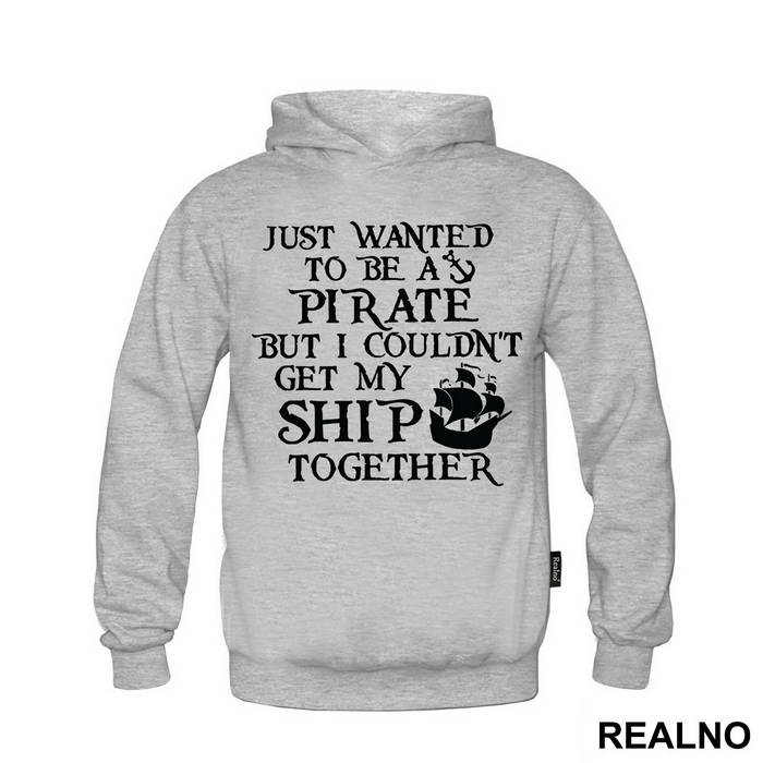 Just Wanted To Be A Pirate But I Couldn't Get My Ship Together - Pirates of the Caribbean