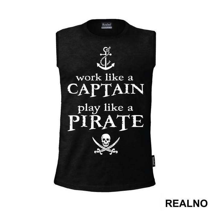 Work Like A Captain Play Like A Pirate - Pirates of the Caribbean