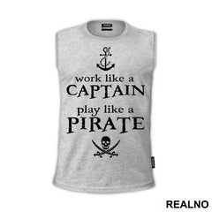 Work Like A Captain Play Like A Pirate - Pirates of the Caribbean