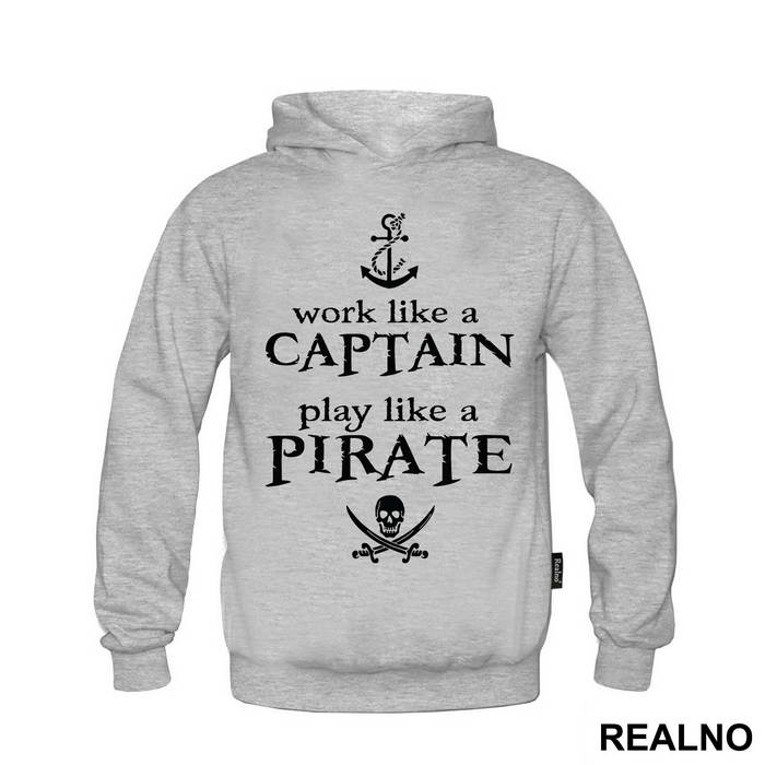Work Like A Captain Play Like A Pirate - Pirates of the Caribbean