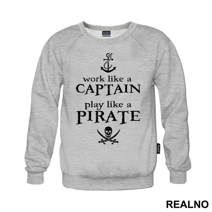 Work Like A Captain Play Like A Pirate - Pirates of the Caribbean