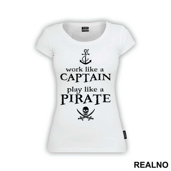 Work Like A Captain Play Like A Pirate - Pirates of the Caribbean