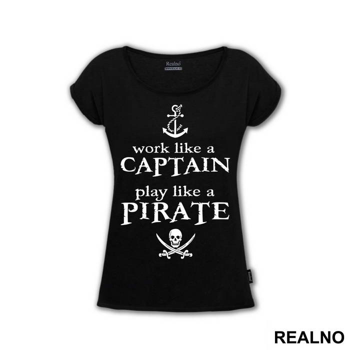 Work Like A Captain Play Like A Pirate - Pirates of the Caribbean