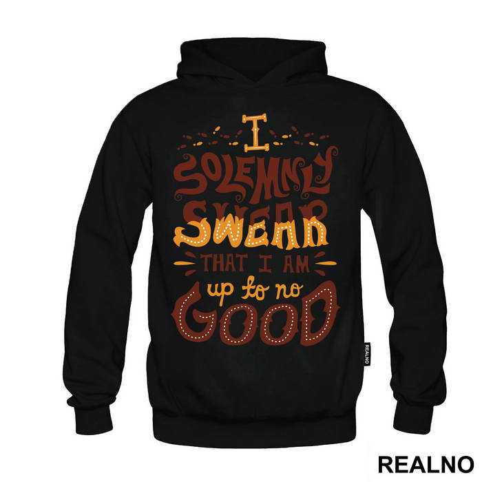 I Solemnly Swear That I Am Up To No Good - Harry Potter