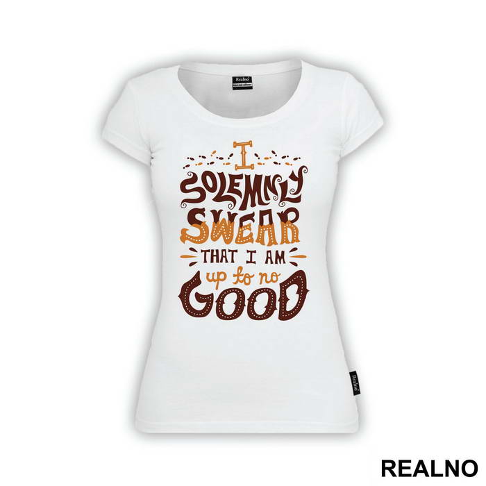 I Solemnly Swear That I Am Up To No Good - Harry Potter